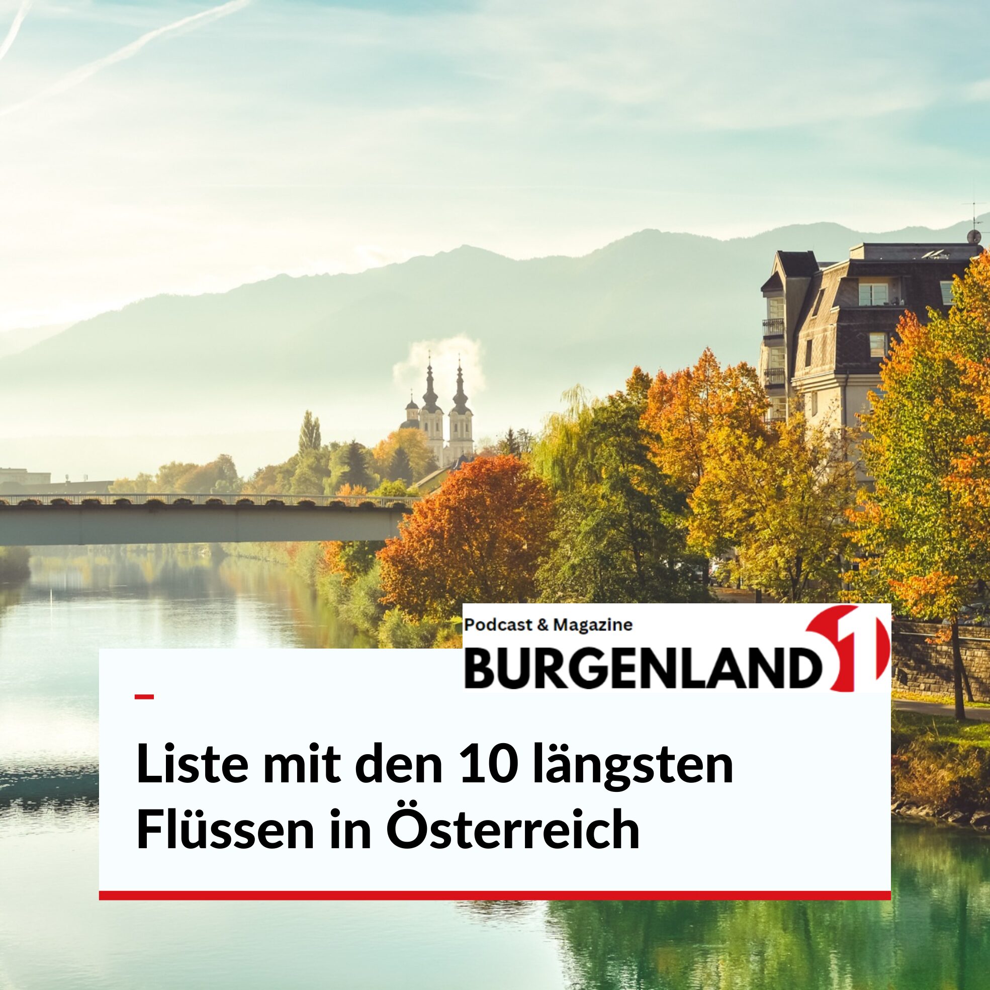 Liste mit den 10 längsten Flüssen in Österreich