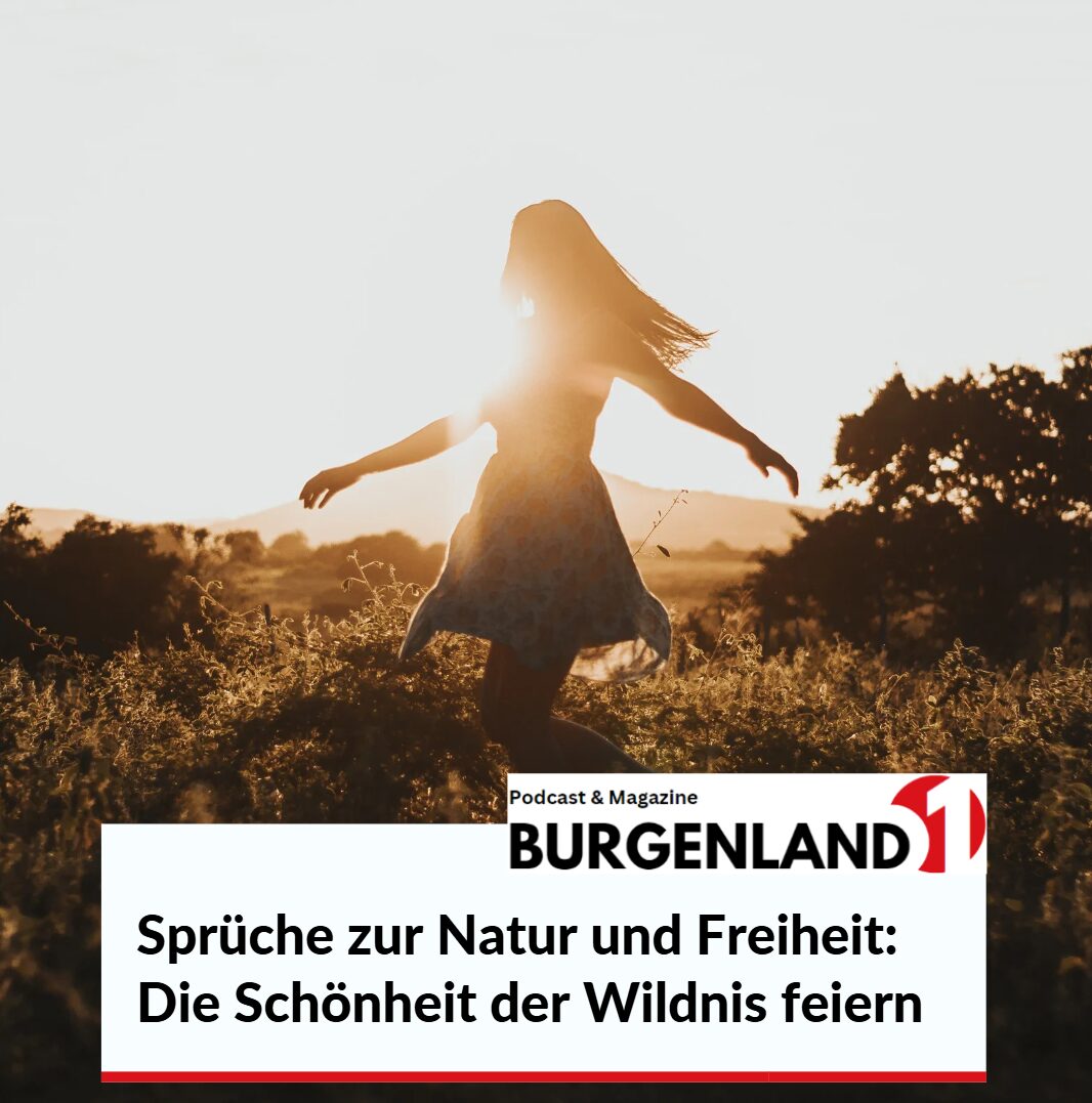 Sprüche zur Natur und Freiheit Die Schönheit der Wildnis feiern Sprüche zur Natur und Freiheit Die Schönheit der Wildnis feiern