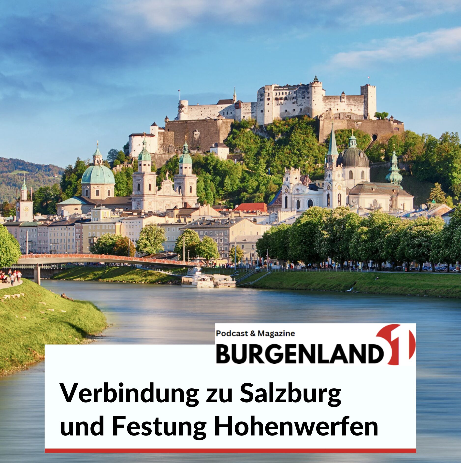 Verbindung zu Salzburg und Festung Hohenwerfen
