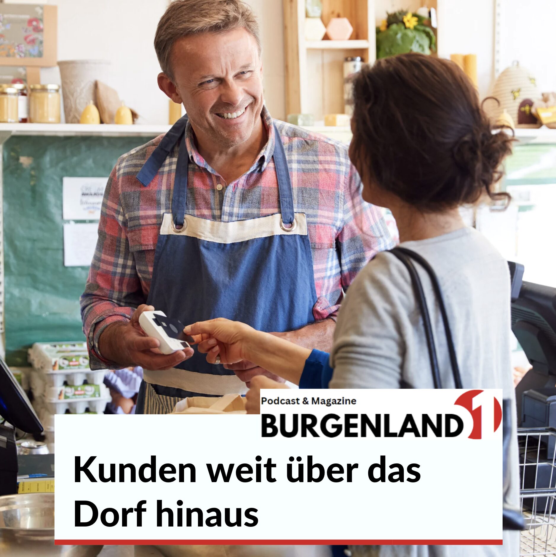 Kunden weit über das Dorf hinaus
