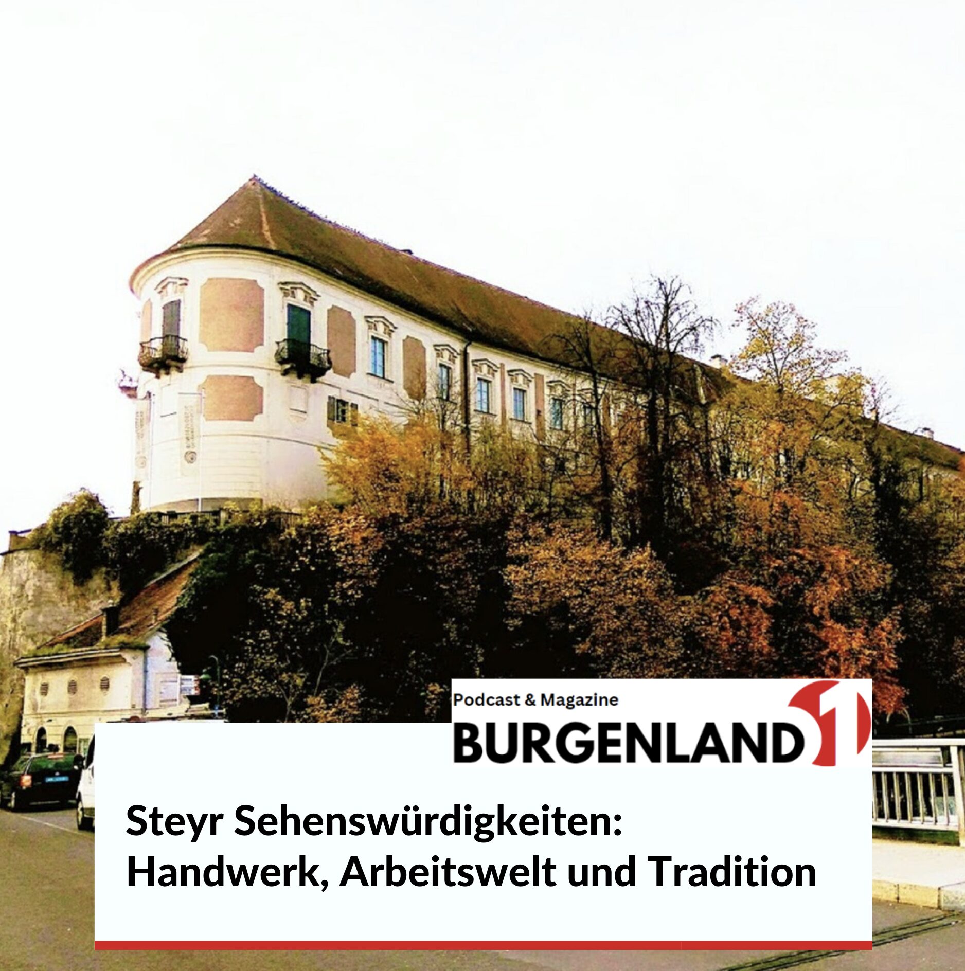 Steyr Sehenswürdigkeiten: Handwerk, Arbeitswelt und Tradition
