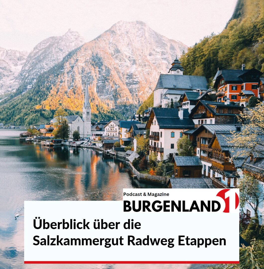 Überblick über die Salzkammergut Radweg Etappen Überblick über die Salzkammergut Radweg Etappen