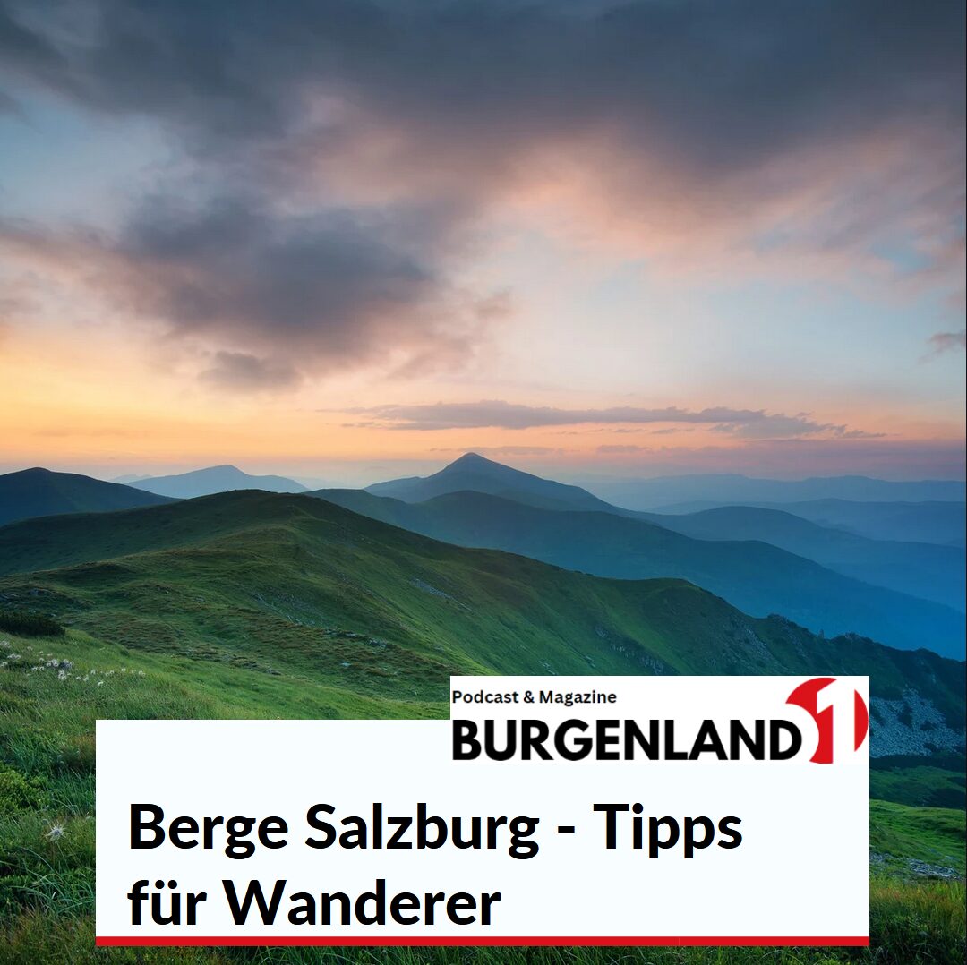 Berge Salzburg - Tipps für Wanderer Berge Salzburg - Tipps für Wanderer