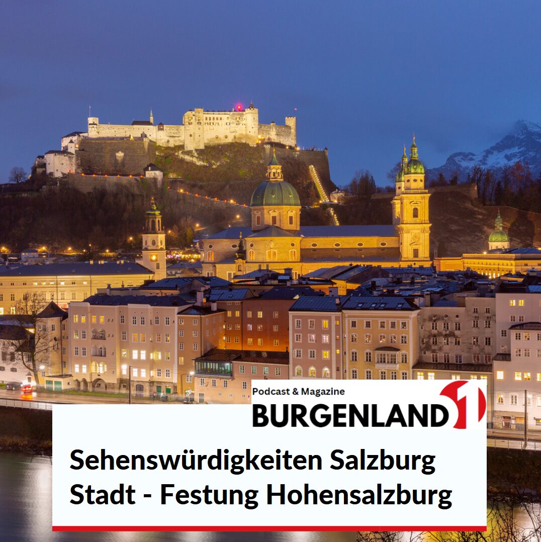 Sehenswürdigkeiten Salzburg Stadt - Festung Hohensalzburg Sehenswürdigkeiten Salzburg Stadt - Festung Hohensalzburg
