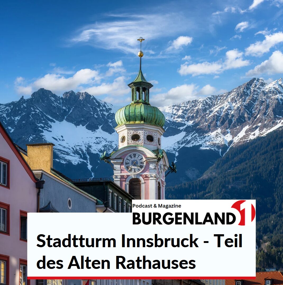 Stadtturm Innsbruck - Teil des Alten Rathauses Stadtturm Innsbruck - Teil des Alten Rathauses
