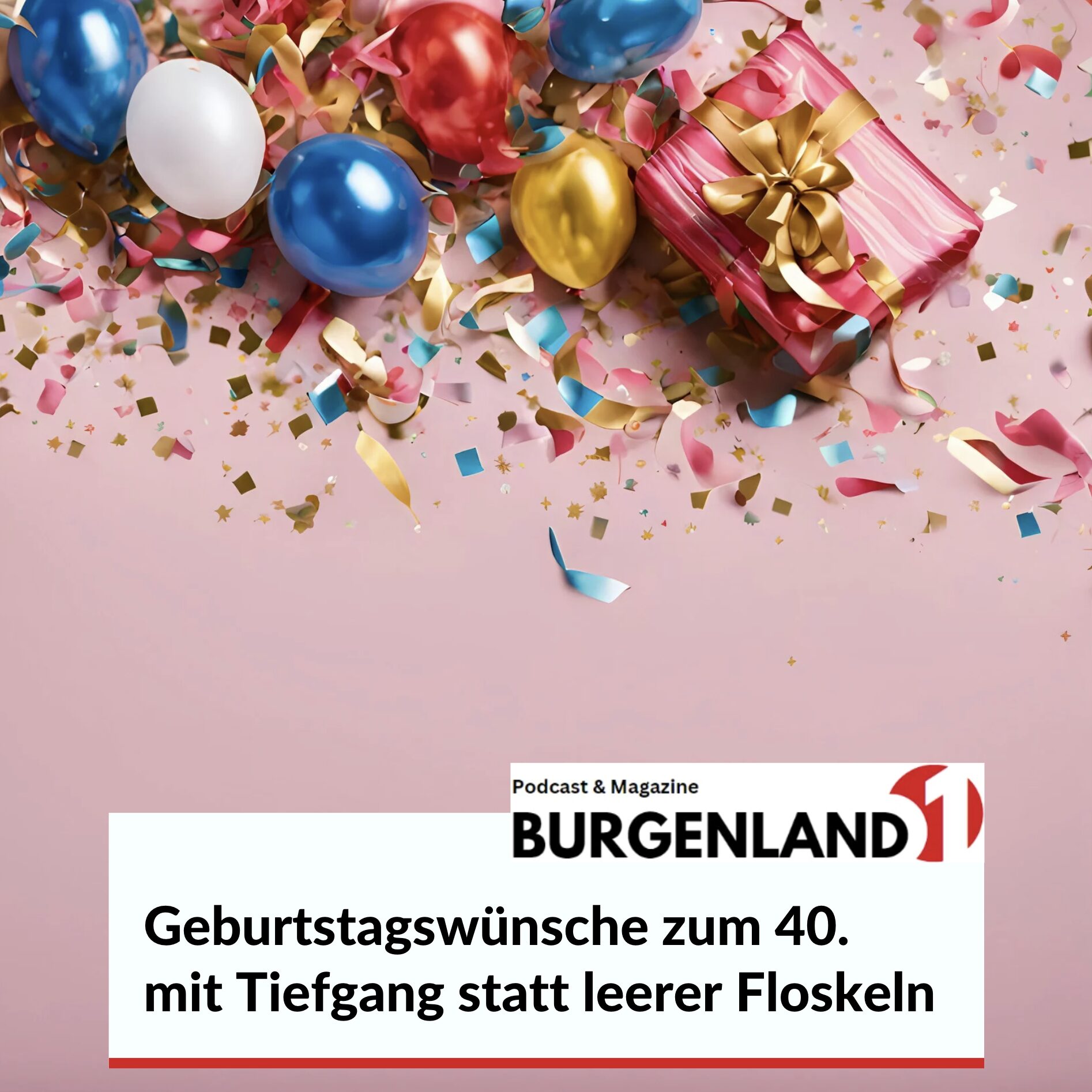 Geburtstagswünsche zum 40. mit Tiefgang statt leerer Floskeln Geburtstagswünsche zum 40. mit Tiefgang statt leerer Floskeln